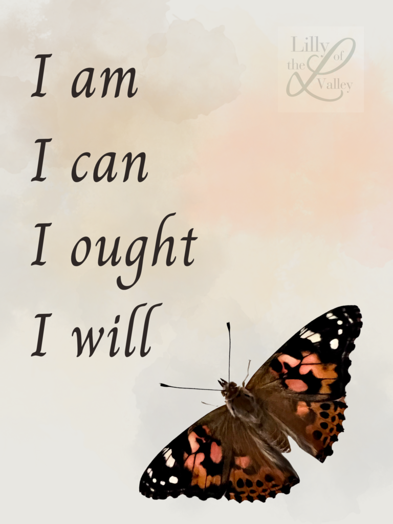 I am I can I ought I will, Charlotte Mason quote